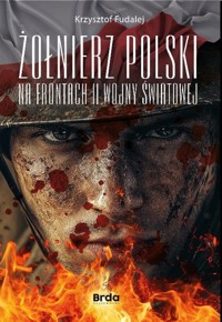 Żołnierz Polski na frontach II wojny światowej - Krzysztof Fudalej - książka