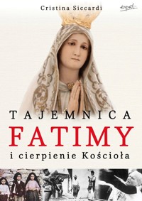 Tajemnica Fatimy i cierpienie Kościoła - Cristina Siccardi - ebook + książka