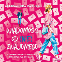 Wiadomość od (nie)znajomego - Pakuła Aleksandra - ebook + audiobook + książka