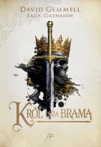 Król poza bramą. Saga Drenajów. Tom 2 - David Gemmell - książka