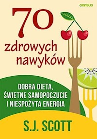 70 zdrowych nawyków - S.J. Scott - książka