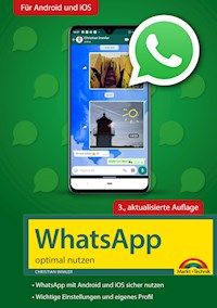 WhatsApp - optimal nutzen - 3. Auflage - neueste Version 2020 mit allen Funktionen anschaulich erklärt - Christian Immler - ebook