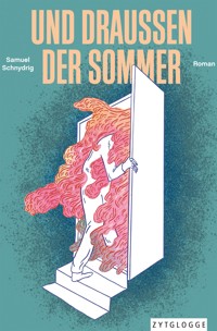 UND DRAUSSEN DER SOMMER - Samuel Schnydrig - ebook