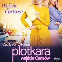 Plotkara: Wejście Carlsów. Plotkara: Wejście Carlsów - Cecily von Ziegesar - ebook + audiobook