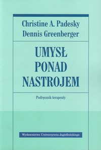 Umysł ponad nastrojem Podręcznik terapeuty - Padesky Christine A., Greenberger Dennis - książka