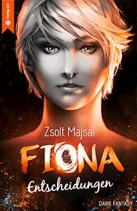 Fiona - Entscheidungen - Zsolt Majsai - ebook