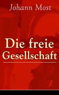 Die freie Gesellschaft - Johann Most - ebook