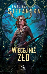 Więcej niż zło. Cykl Kroniki traw. Tom 1 - Ewelina Stefańska - książka