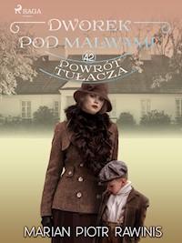Dworek pod Malwami 42 - Powrót tułacza - Marian Piotr Rawinis - ebook