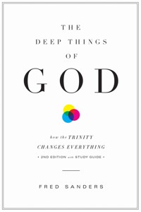 The Deep Things of God (Second Edition) - Fred Sanders - ebook