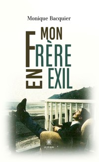 Mon frère en exil - Monique Bacquier - ebook