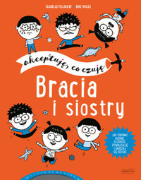 Bracia i siostry. Akceptuję, co czuję - Isabelle Filliozat, Éric Veillé - książka