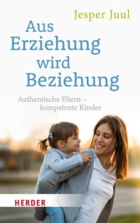 Aus Erziehung wird Beziehung - Jesper Juul - ebook