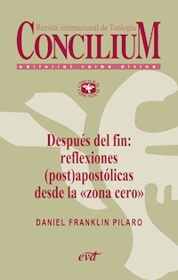 Después del fin: reflexiones (post)apostólicas desde la "zona cero". Concilium 356 (2014) - Daniel Franklin Pilaro - ebook