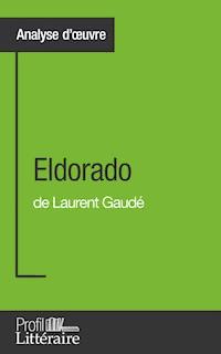 Eldorado de Laurent Gaudé (Analyse approfondie) - Camille Fraipont - ebook
