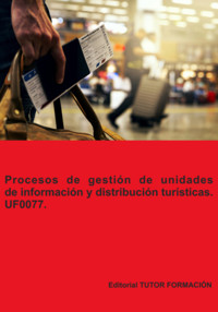 Procesos De Gestión De Unidades De Información Y Distribución Turísticas. Uf0077. - Pilar González Molina - ebook