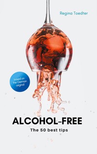 Alcohol-free - Regina Toedter - ebook