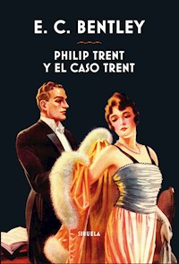 Philip Trent y el caso Trent - E.C. Bentley - ebook