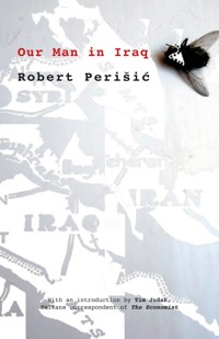 Our Man in Iraq - Robert Perišić - ebook