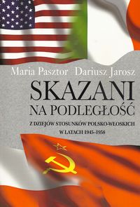 Skazani na podległość - Pasztor Maria, Jarosz Dariusz - książka