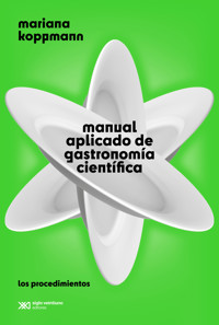Manual aplicado de gastronomía científica - Mariana Koppmann - ebook