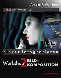 Bildkomposition - Anselm F Wunderer - ebook