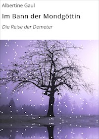 Im Bann der Mondgöttin - Albertine Gaul - ebook