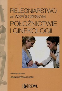 Pielęgniarstwo we współczesnym położnictwie i ginekologii -  - książka