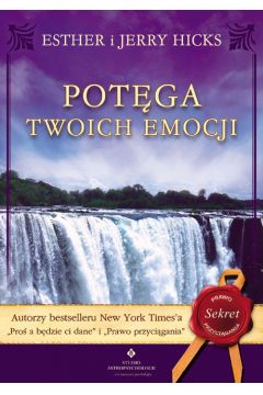 Potęga twoich emocji - Jerry Hicks, Esther Kicks - książka