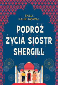Podróż życia Sióstr Shergill - Balli Kaur Jaswal - książka