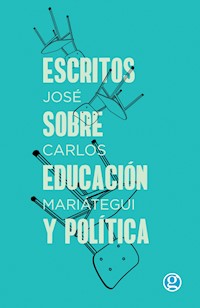 Escritos sobre educación y política - José Carlos Mariátegui - ebook