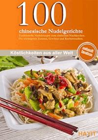 100 chinesische Nudelgerichte - Rose Marie Donhauser - ebook