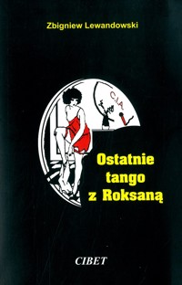 Ostatnie tango z Roksaną - Zbigniew Lewandowski - ebook