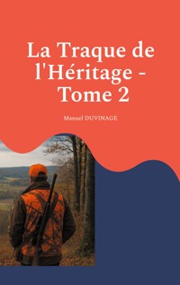 La Traque de l'Héritage - Tome 2 - Manuel Duvinage - ebook