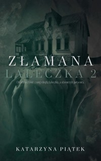 Złamana laleczka 2 - Piątek Katarzyna - ebook