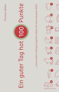 Ein guter Tag hat 100 Punkte - Thomas Weber - ebook