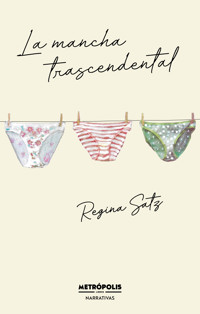 La mancha trascendental - Regina Satz - ebook
