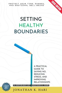 Setting Healthy Boundaries: - Jonathan K. Hari - ebook