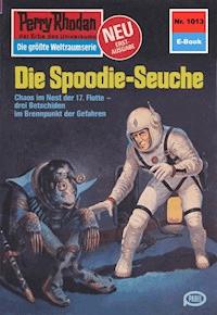 Perry Rhodan 1013: Die Spoodie-Seuche - H.G. Ewers - ebook