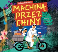 Machiną przez Chiny - Łukasz Wierzbicki - audiobook
