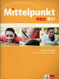 Mittelpunkt neu B1 Intensivtrainer Wortschatz und Grammatik - Bohm Anke, Braun Brigit - książka