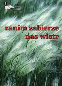 Zanim zabierze nas wiatr 1 Antologia poetów współczesnych -  - książka