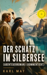 Der Schatz im Silbersee (Abenteuerroman) (Kommentiert) - Karl May - ebook