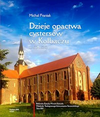 Dzieje opactwa cystersów w Kołbaczu (1173-1535) - Franiak Michał - książka