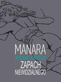 Zapach Niewidzialnego - wydanie zbiorcze - Milo Manara - książka