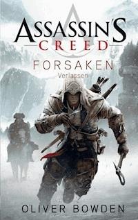 Assassin's Creed Band 5: Forsaken - Verlassen - Oliver Bowden - ebook
