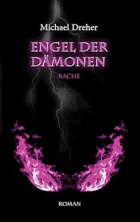 Engel der Dämonen - Michael Dreher - ebook