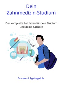 Dein Zahnmedizin-Studium - Emmanouil Agathagelidis - ebook