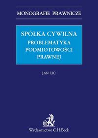 Spółka cywilna Problematyka podmiotowości prawnej - Jan Lic - książka
