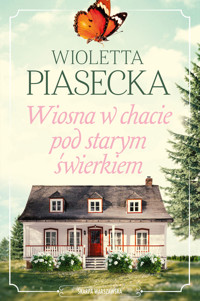 Wiosna w chacie pod starym świerkiem - Wioletta Piasecka  - ebook + audiobook + książka